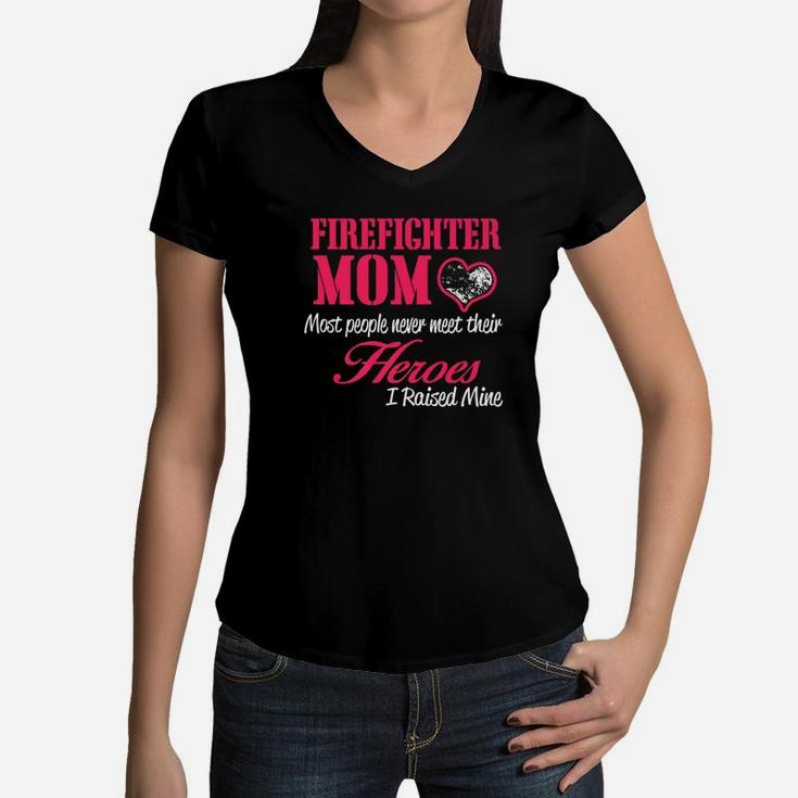 Proud Firefighter Mom  I Raised My Hero Women V-Neck T-Shirt