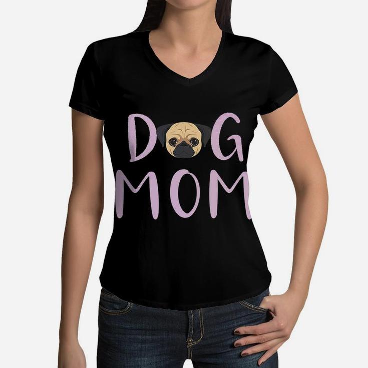 Pug Dog Mom Mothers Day Gift Funny Women V-Neck T-Shirt