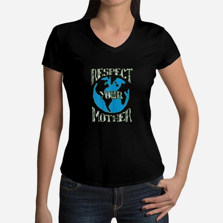 Respect Mother Planet Earth Day Climate Change Women V-Neck T-Shirt