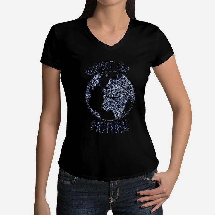 Respect Our Mother Earth Day Hippie Eco Climate Change Women V-Neck T-Shirt