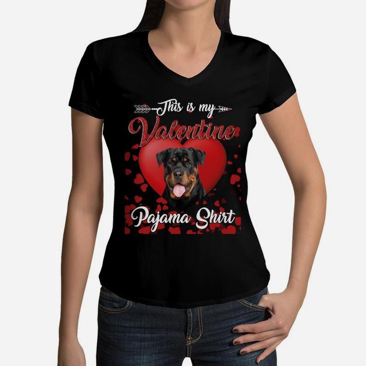 Rottweiler Lovers This Is My Valentine Pajama Shirt Great Valentines Gift Women V-Neck T-Shirt
