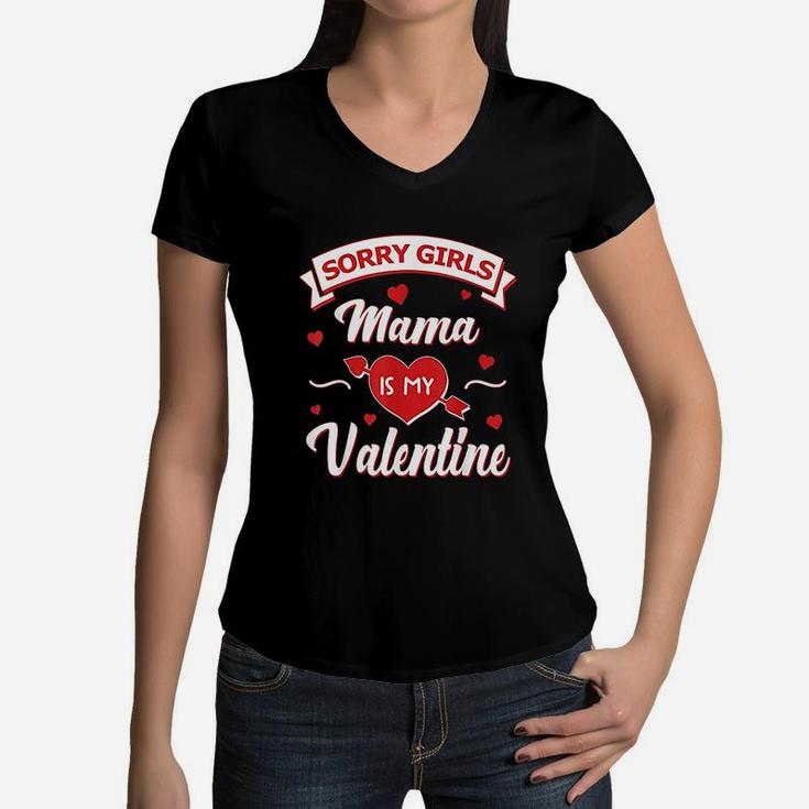 Sorry Girls Mama Is My Valentine Baby Gift Women V-Neck T-Shirt