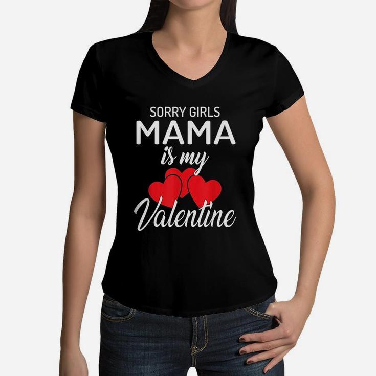 Sorry Girls Mama Is My Valentine Kids Boys Valentines Day Women V-Neck T-Shirt