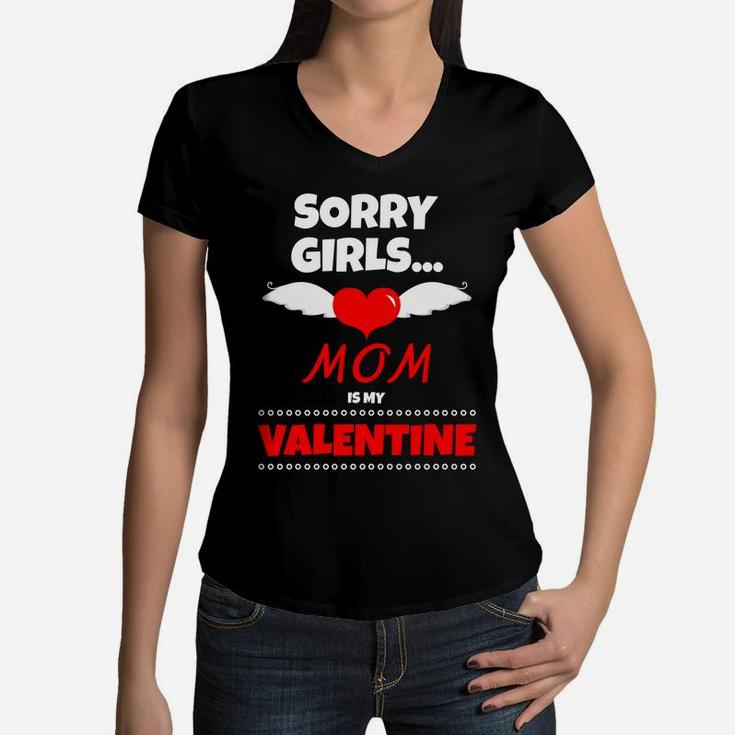 Sorry Girls Mommy Is My Valentine Kids Boys Girls Women V-Neck T-Shirt