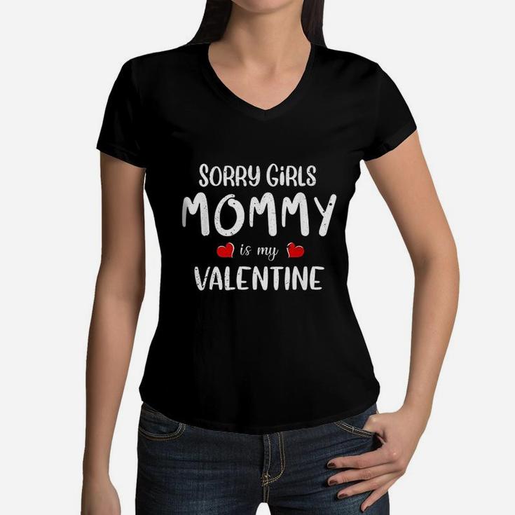 Sorry Girls Mommy Is My Valentine Outfit Funny Him Boys Gift Women V-Neck T-Shirt