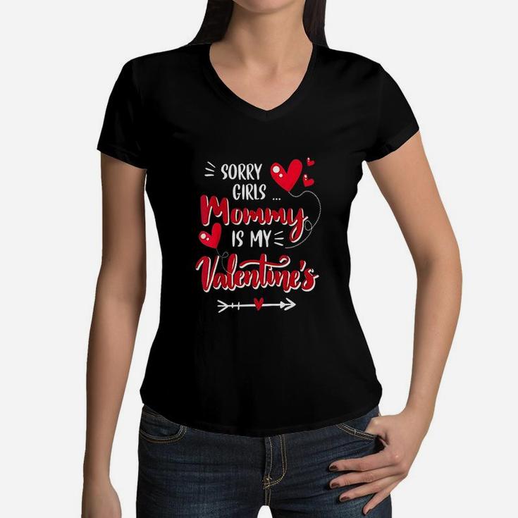 Sorry Girls Mommy My Valentines Happy Valentines Day Gift Women V-Neck T-Shirt