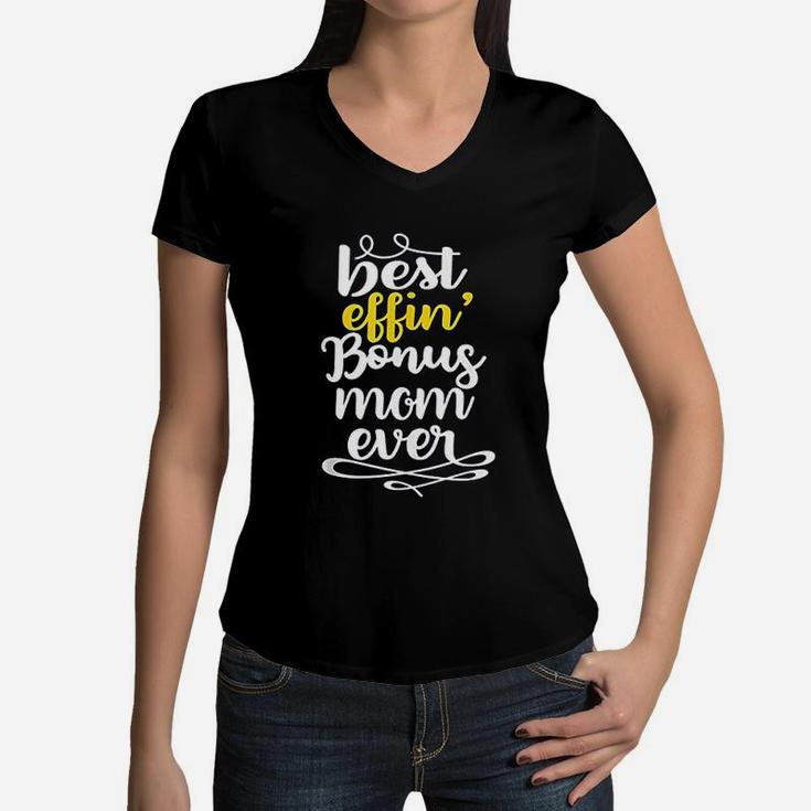 Stepmom Mothers Day Gifts Best Effin Bonus Mom Ever Women V-Neck T-Shirt