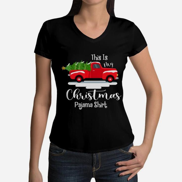 This Is My Christmas Pajama Shirt Red Truck And Christmas Tree Women V-Neck T-Shirt