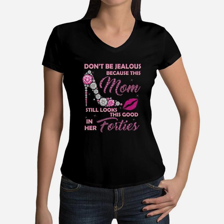 This Mom Still Looks This Good In Her 40 Women V-Neck T-Shirt