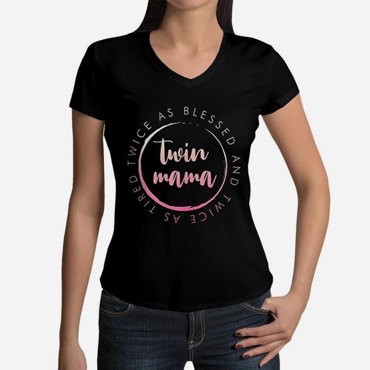 Twin Mama Twice As Blessed And Twice As Tired Women V-Neck T-Shirt