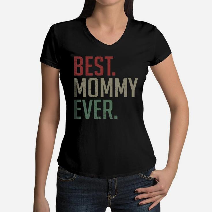 Vintage Best Mommy Ever Good Gifts For Mom Women V-Neck T-Shirt