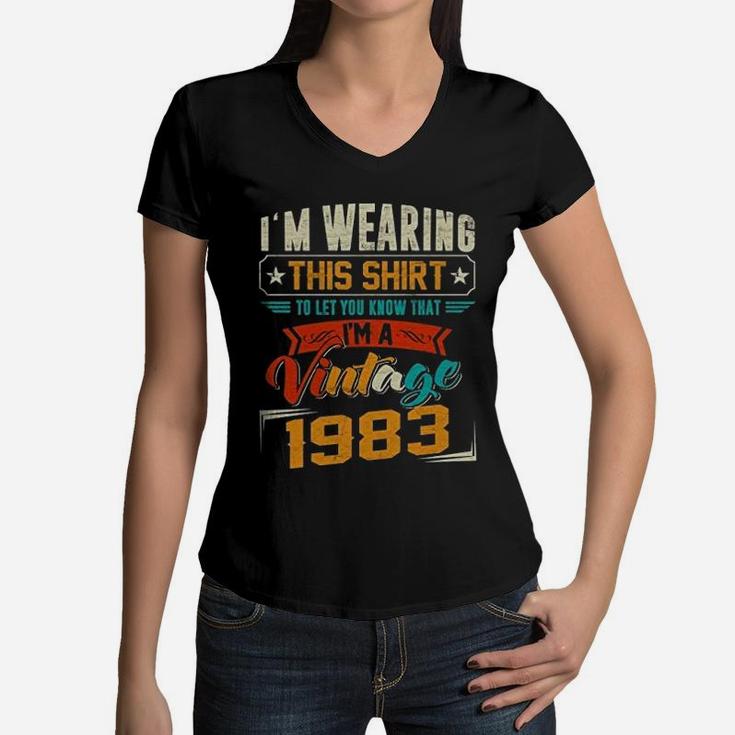 Vintage Retro I'm Wearing This To Let You Know That I'm A Vintage 1983 Birthday Celebration  Women V-Neck T-Shirt