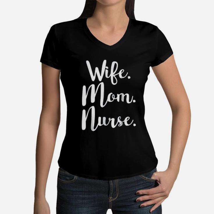 Wife Mom Nurse Mothers Day Gifts For Mommy Rn Cute Women V-Neck T-Shirt