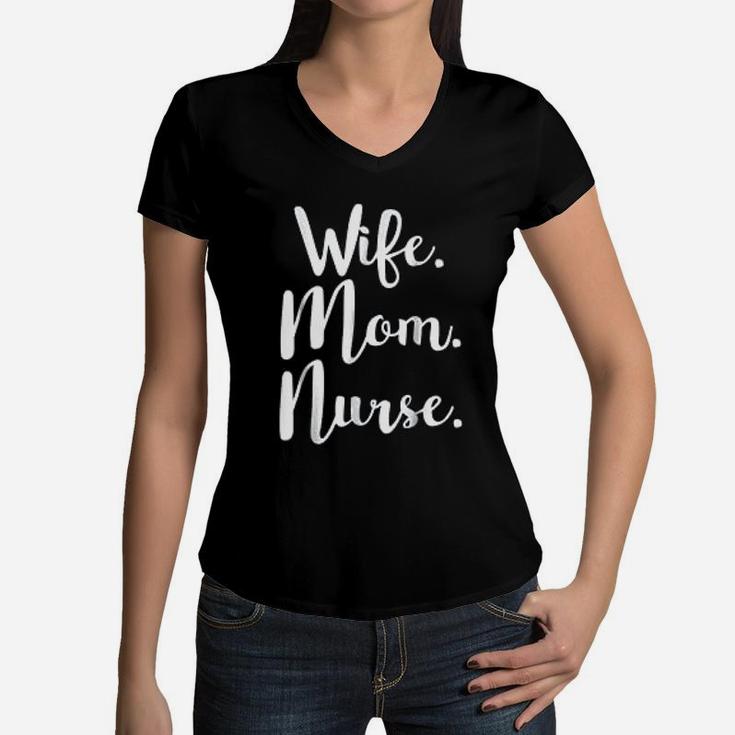 Wife Mom Nurse Mothers Day Gifts For Mommy Women V-Neck T-Shirt