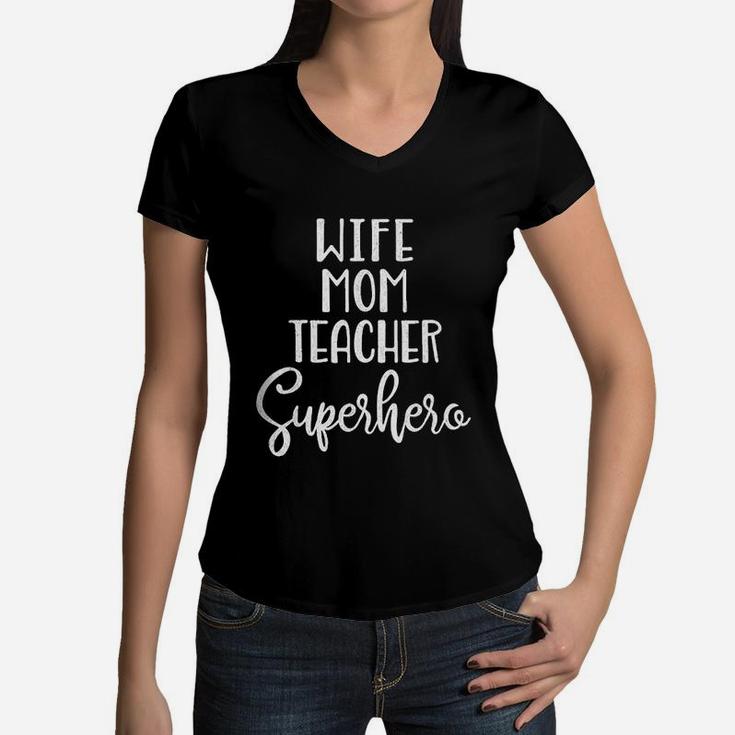 Wife Mom Teacher Superhero Women V-Neck T-Shirt
