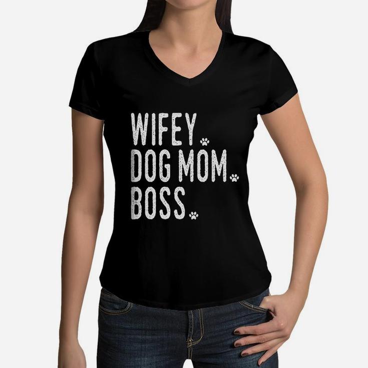 Wifey, Dog Mom, Boss Sweatshirt Women V-Neck T-Shirt