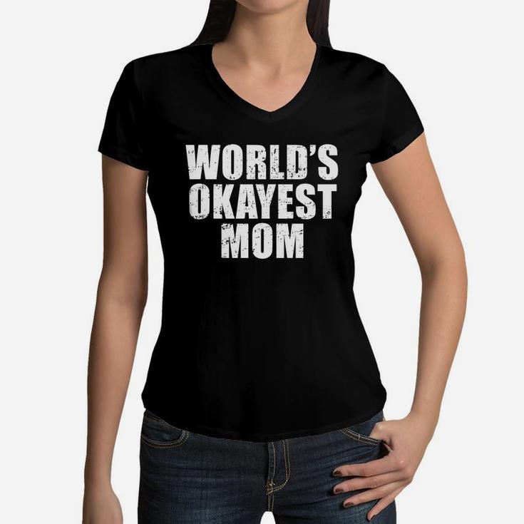 Worlds Okayest Mom Funny Mothers Day Gifts Women V-Neck T-Shirt