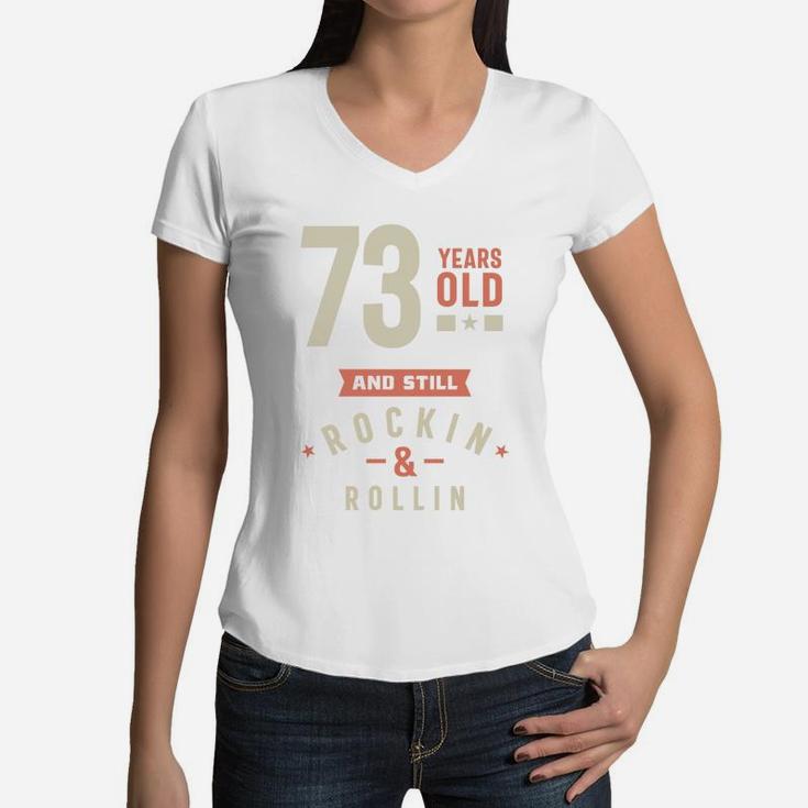 73 Years Old And Still Rocking And Rolling 2022 Women V-Neck T-Shirt