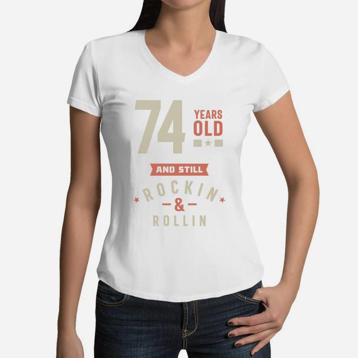 74 Years Old And Still Rocking And Rolling 2022 Women V-Neck T-Shirt