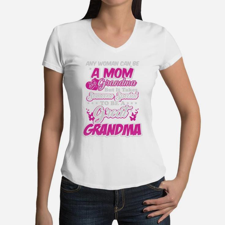Any Woman Can Be A Mom And Grandma But It Takes Someone Special To Be A Great Grandma Women V-Neck T-Shirt