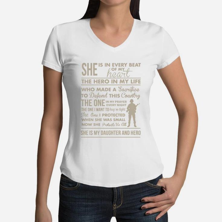 Army Mom She Is In Every Beat Of My Heart The Hero In My Life Who Made A Sacrifiee To Defend This Country She Is My Daughter And Hero Women V-Neck T-Shirt