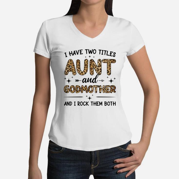 Aunt And Godmother Women V-Neck T-Shirt