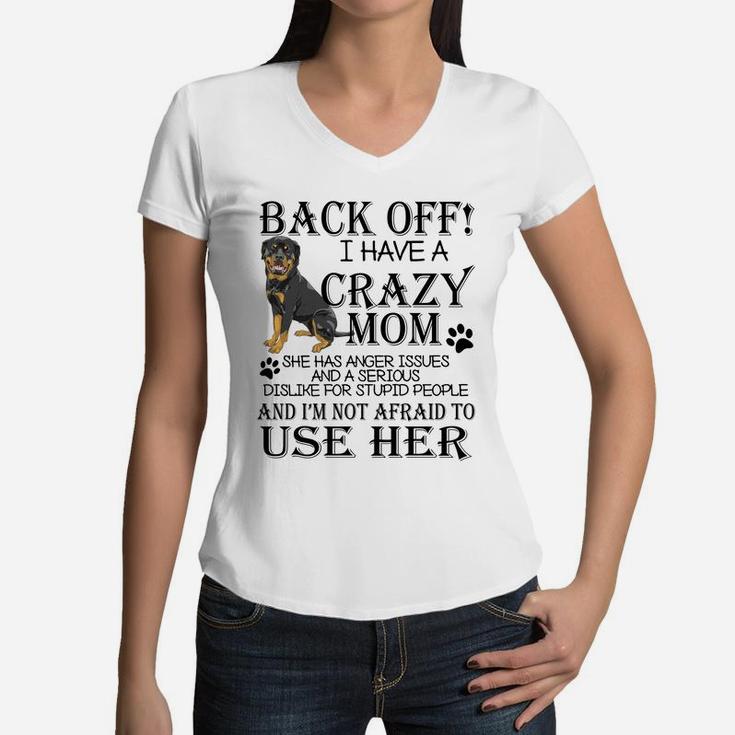 Back Off I Have A Crazy Rottweiler Mom Dog Lovers Women V-Neck T-Shirt