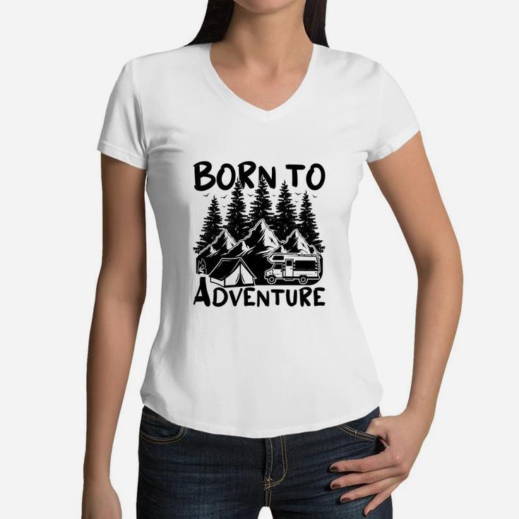 Born To Adventure Explore The Wildlife Camping Lovers Women V-Neck T-Shirt