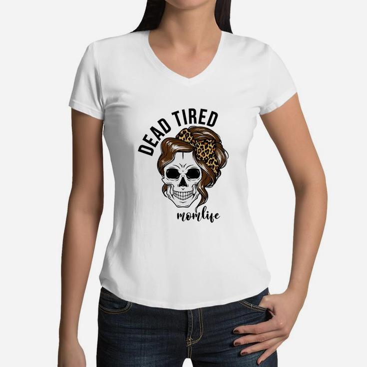 Dead Tired Momlife Women V-Neck T-Shirt