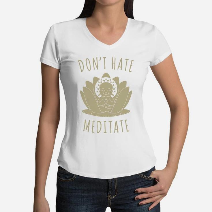 Do Not Hate Meditate T Shirts, Gift Shirts For Fathers Day And Mothers Day Women V-Neck T-Shirt