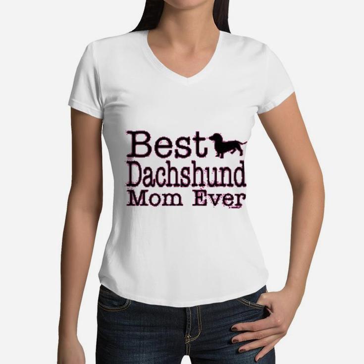 Dog Lover Gift Best Dachshund Mom Ever Ladies Women V-Neck T-Shirt