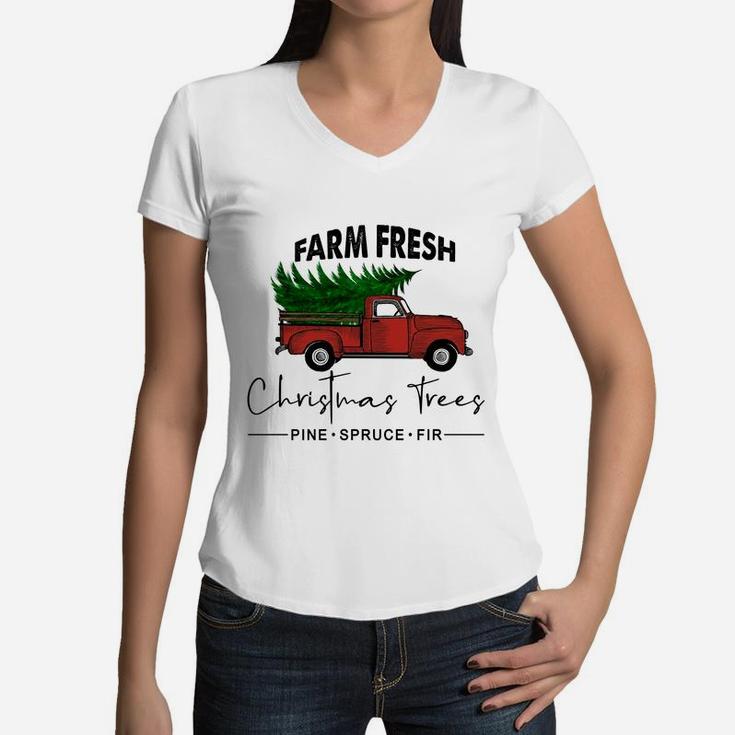 Farm Fresh Christmas Trees Pine Spruce Fir Gift For Christmas Holiday Women V-Neck T-Shirt