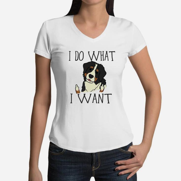Funny Bernese Mountain Dog Do What I Want Mom Dad Women V-Neck T-Shirt