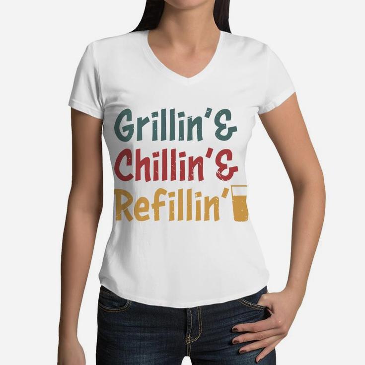Grillin Chillin Refillin Cool Gift Idea For Daddy Women V-Neck T-Shirt
