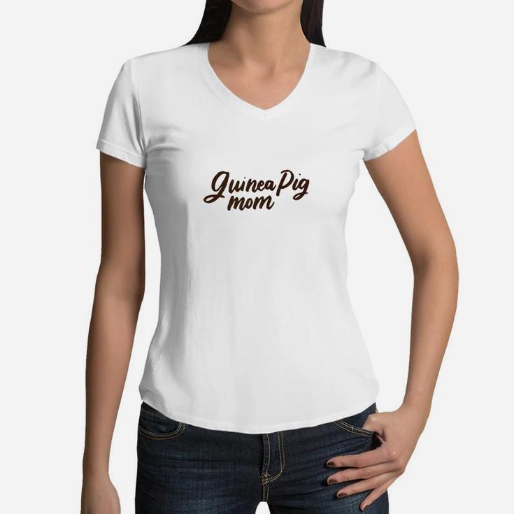 Guinea Pig Mom Mothers Day Gifts Womens Gift Women V-Neck T-Shirt