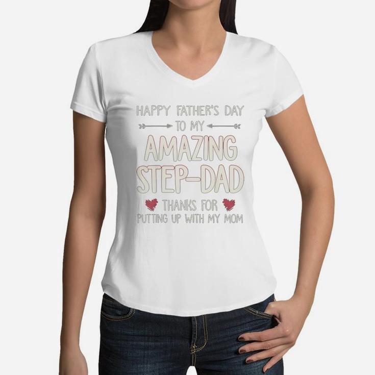 Happy Father Day To My Amazing Step Dad Thank For Putting Up With My Mom Women V-Neck T-Shirt