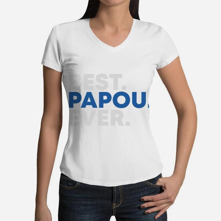 Happy Fathers Day Best Papou Ever Gift For Dad Women V-Neck T-Shirt