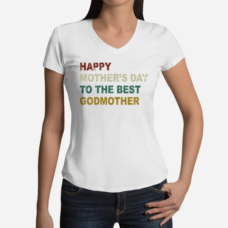 Happy Mothers Day To The Best Godmother Women V-Neck T-Shirt