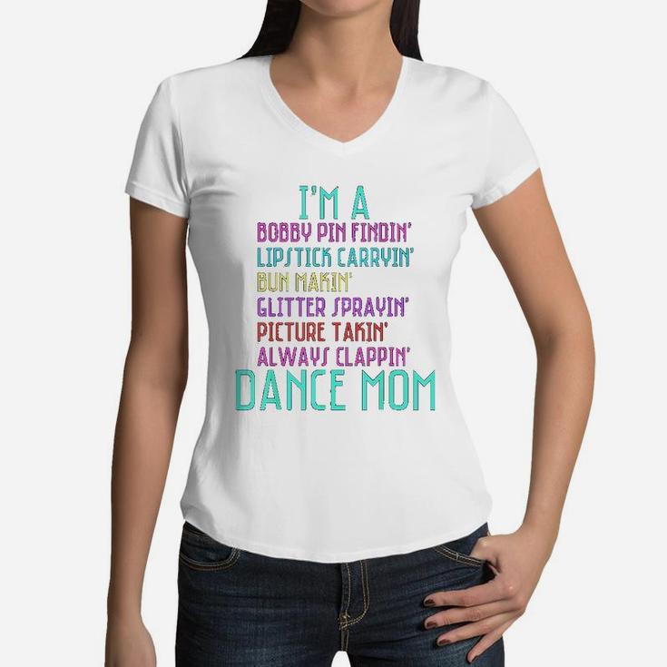 I Am A Dance Mom Ballet Ballerina Hip Hop Tap Dance Women V-Neck T-Shirt
