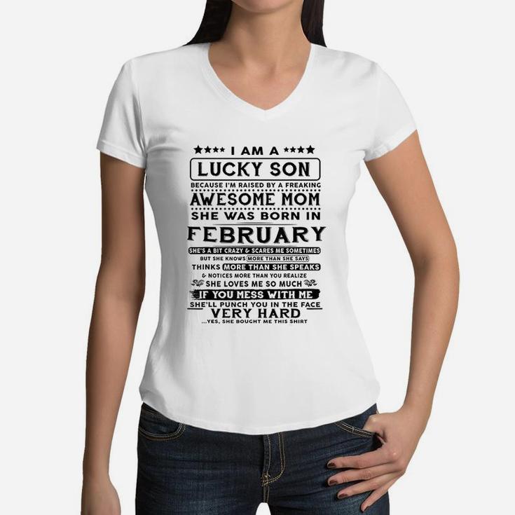 I Am A Lucky Son Because I Am Raised By A February Mom Women V-Neck T-Shirt