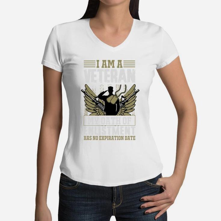 I Am A Veteran My Oath Of Enlistment Has No Expiration Date Gift Women V-Neck T-Shirt
