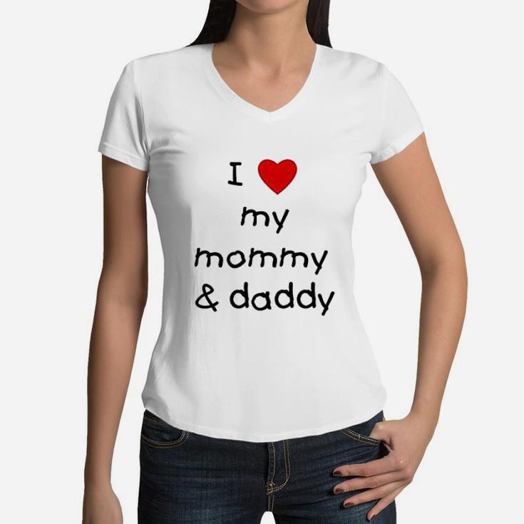 I Love My Mommy And Daddy Women V-Neck T-Shirt