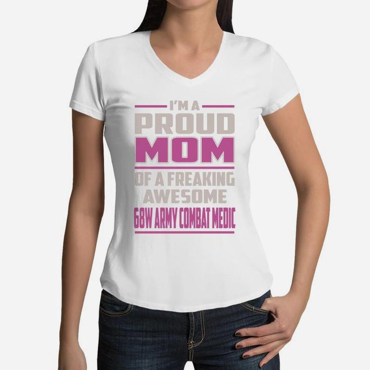 I'm A Proud Mom Of A Freaking Awesome 68w Army Combat Medic Job Shirts Women V-Neck T-Shirt