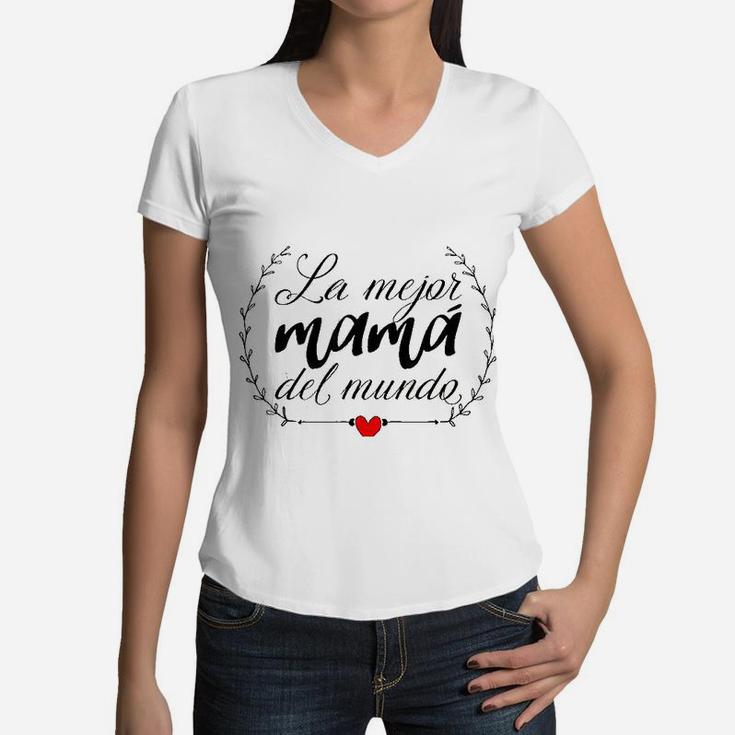 La Mejor Mama Del Mundo Heart Spanish Mami Mom Madre Mother Women V-Neck T-Shirt