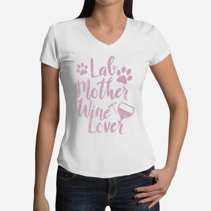 Lab Mother Wine Lover Dog Mom Drinking Distressed Women V-Neck T-Shirt
