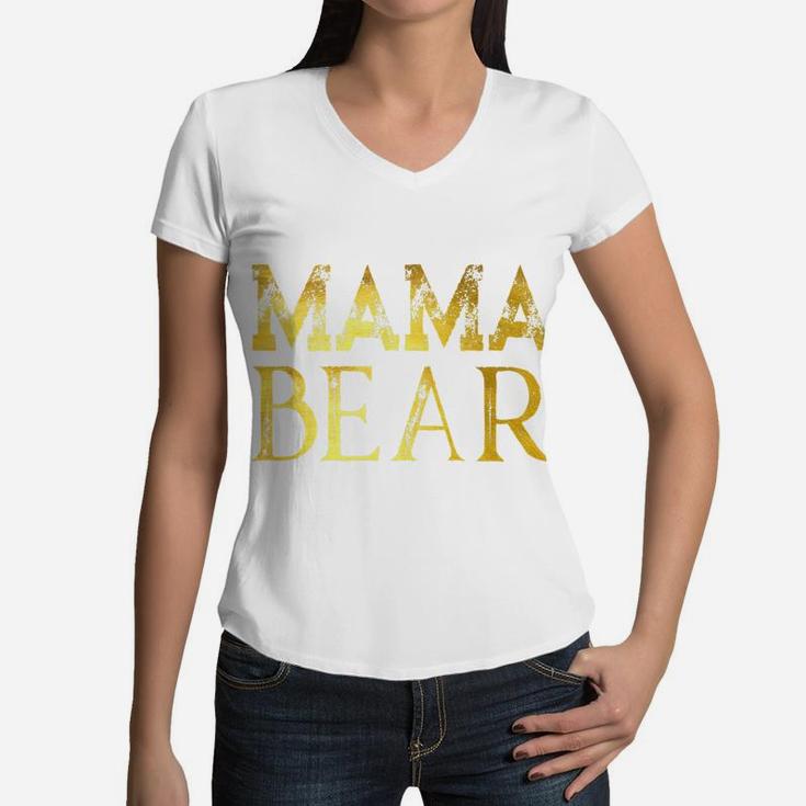 Mama Bear Gold Mom Mommy Gift Women V-Neck T-Shirt