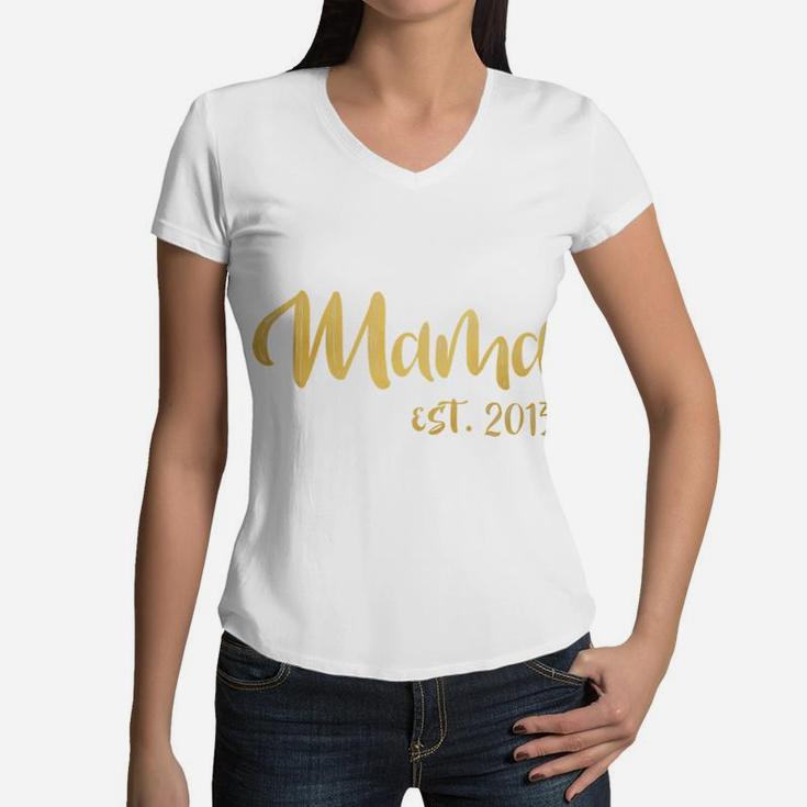 Mama Est 2013 For Women Mothers Day Gift Mom Women V-Neck T-Shirt