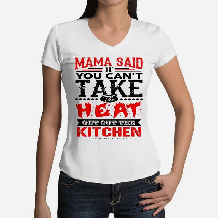 Mama Said Cant Take The Heat Funny Quote Women V-Neck T-Shirt