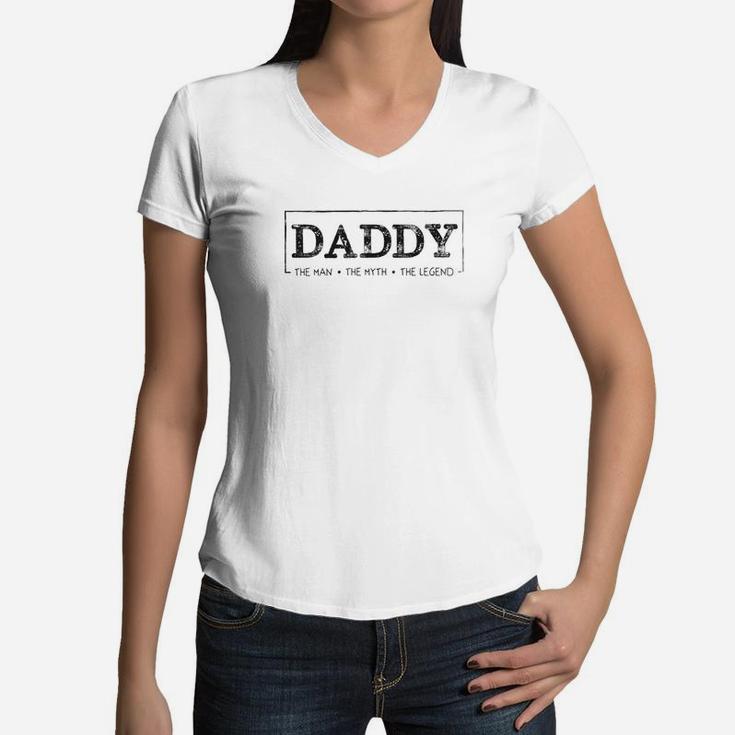 Mens Family Fathers Day Daddy The Man Myth Legend Women V-Neck T-Shirt