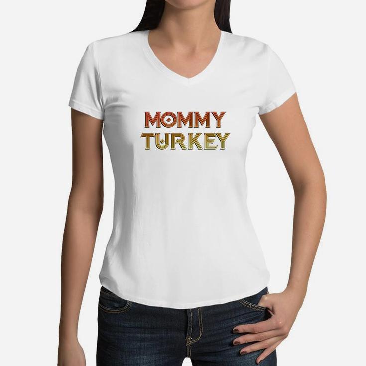 Mommy Turkey Thanksgiving Women V-Neck T-Shirt